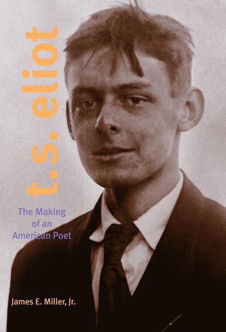 t s eliot the making of an american poet 1888 1922 Reader