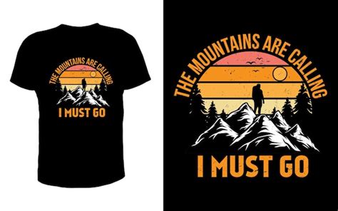 t-shirt the mountains are calling and i must go