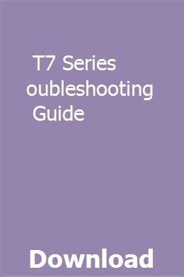 t7 series troubleshooting guide Reader