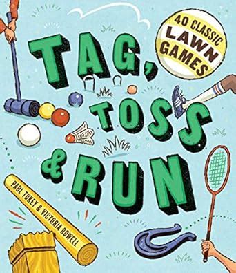 tag toss and run 40 classic lawn games Epub