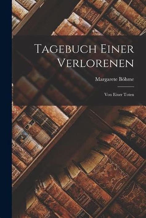 tagebuch einer verlorenen margarete b hme PDF