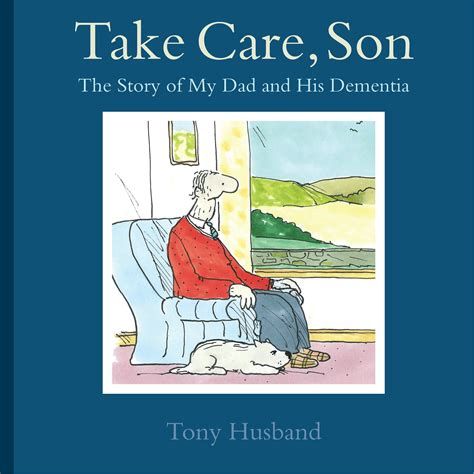 take care son the story of my dad and his dementia Doc