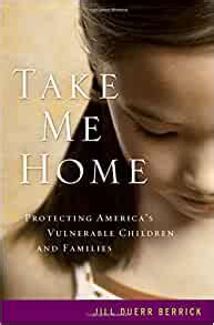 take me home protecting americas vulnerable children and families Epub