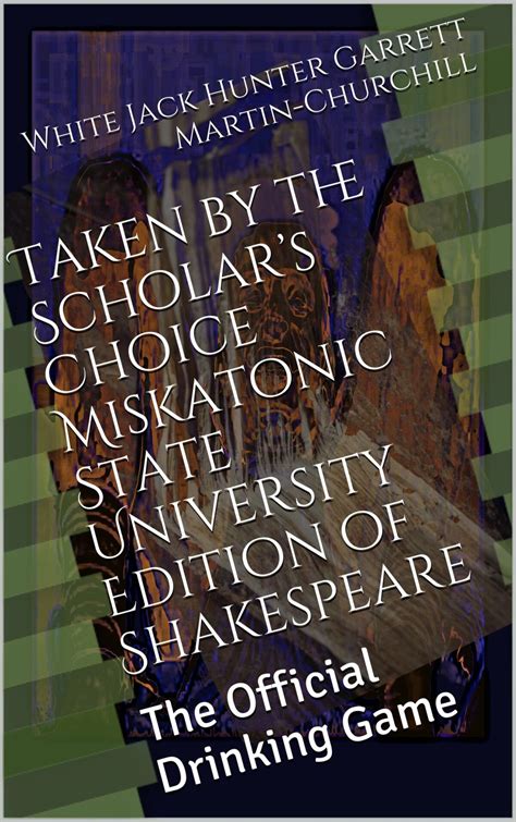 taken by the scholars choice miskatonic state university edition of shakespeare Kindle Editon