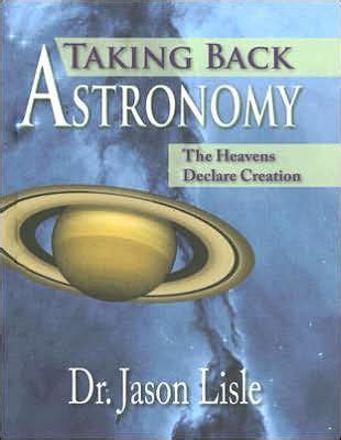 taking back astronomy the heavens declare creation Reader