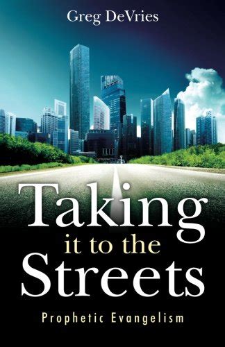 taking it to the streets prophetic evangelism Epub