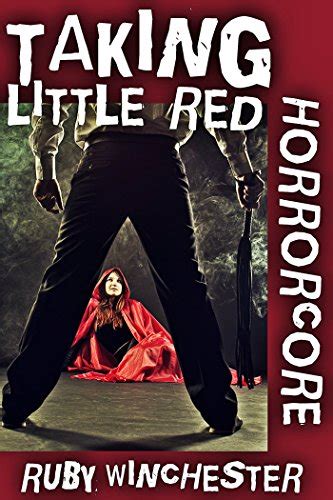 taking little red extreme horror erotica horrorcore book 7 Doc