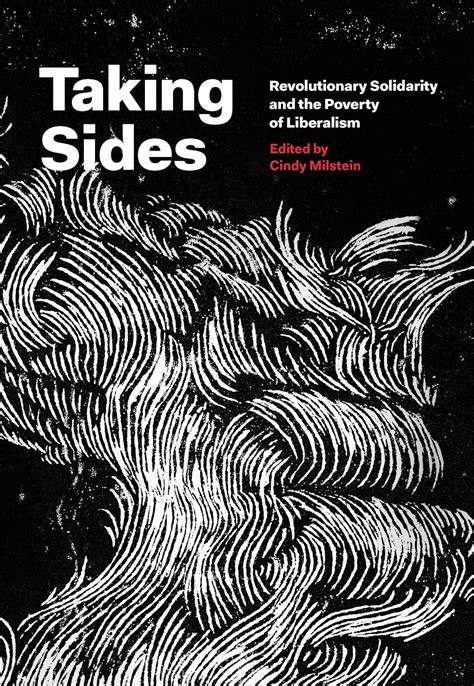 taking sides revolutionary solidarity and the poverty of liberalism Kindle Editon