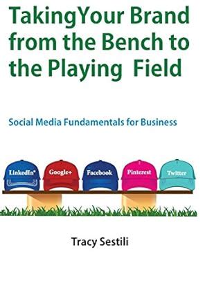 taking your brand from the bench to the playing field social media fundamentals for business PDF