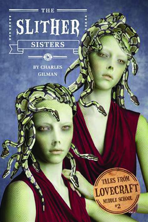 tales from lovecraft middle school 2 the slither sisters Reader