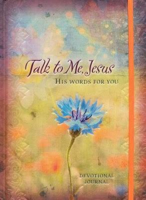 talk to me jesus devotional journal his words for you Reader