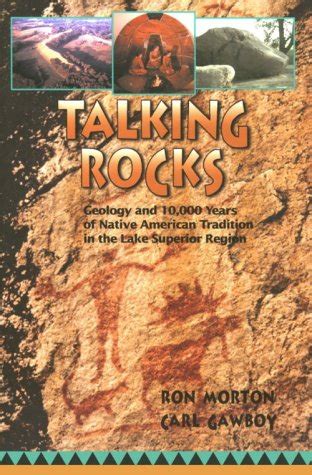 talking rocks geology and 10 000 years of native american tradition in the lake superior region PDF