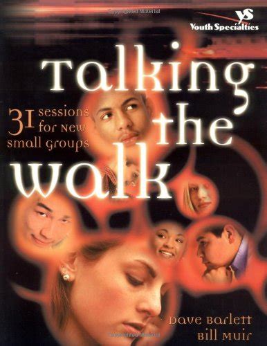 talking the walk 31 sessions for new small groups youth specialties Reader