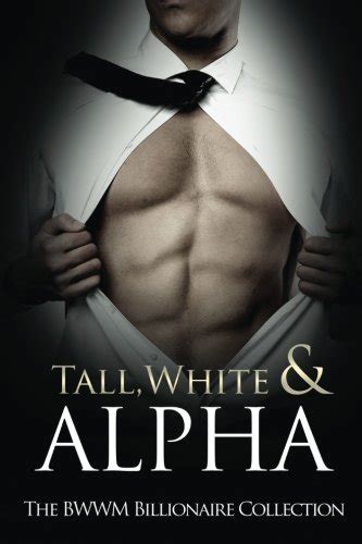 tall white and alpha the bwwm billionaires collection Reader