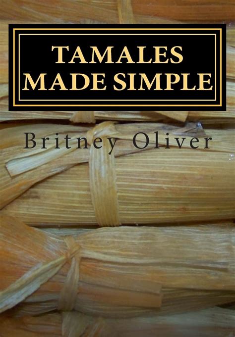 tamales made simple step by step way to make tamales Reader