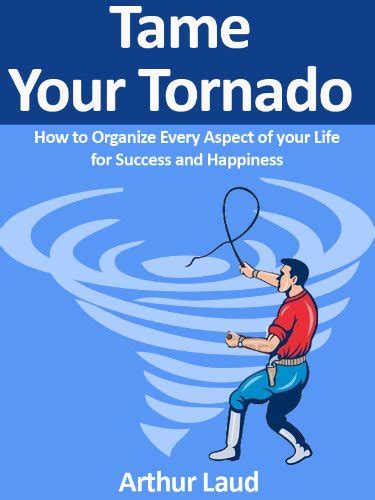 tame your tornado how to organize every aspect of your life for success and happiness sheesh pull yourself together Doc