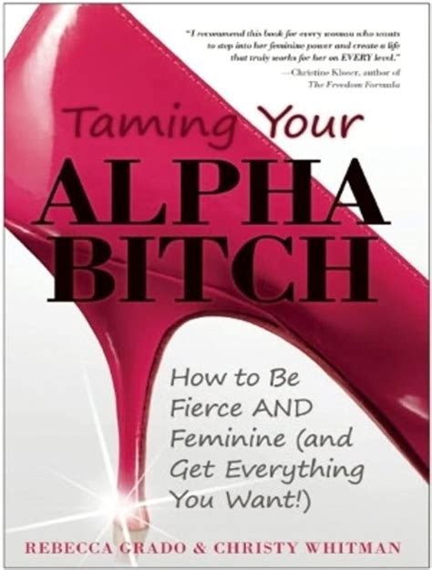 taming your alpha bitch how to be fierce and feminine and get everything you want Kindle Editon