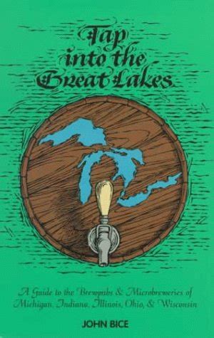 tap into the great lakes a guide to microbreweries locally brewed PDF