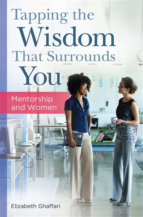 tapping the wisdom that surrounds you mentorship and women Reader