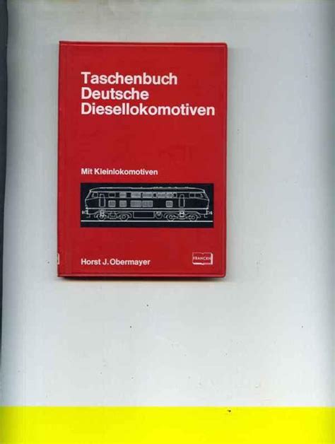 taschenbuch deutsche diessellokomotiven mit kleinlokomotiven mit 185 abbildungen PDF