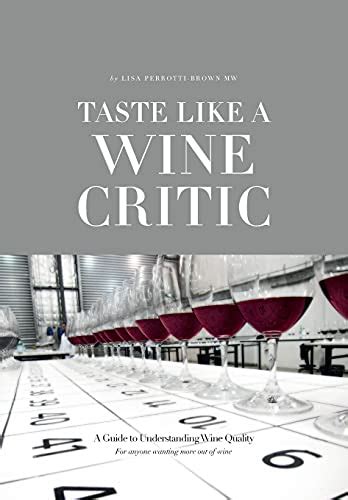 taste like a wine critic a guide to understanding wine quality Kindle Editon
