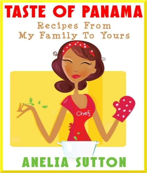 taste of panama recipes from my family to yours PDF