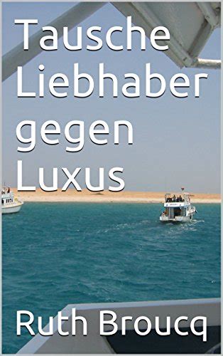tausche liebhaber gegen luxus german Kindle Editon