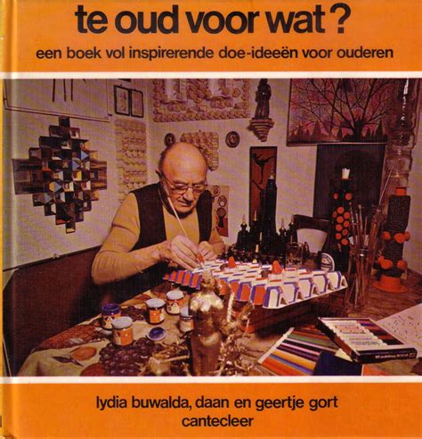 te oud voor wat een boek vol inspirerende doeideen voor ouderen Reader