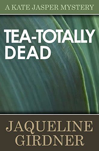 tea totally dead the kate jasper mysteries book 5 Reader