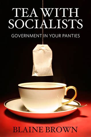 tea with socialists government in your panties Kindle Editon