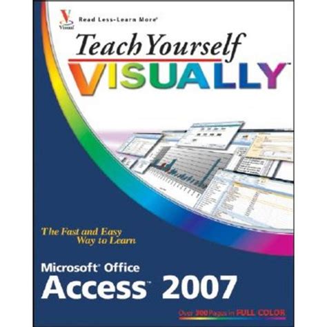 teach yourself visually microsoft office access 2007 Reader