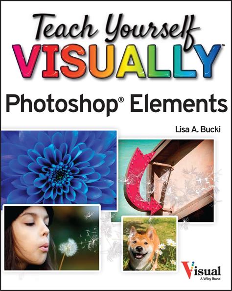 teach yourself visually photoshop elements 13 teach yourself visually tech Reader