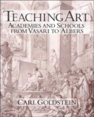 teaching art academies and schools from vasari to albers Reader