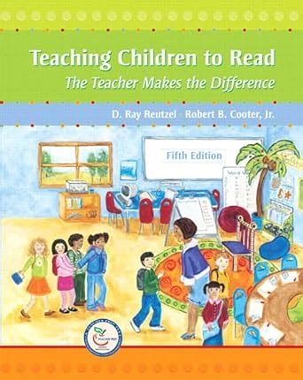 teaching children to read the teacher makes the difference by reutzel and cooter 5th fifth edition Epub