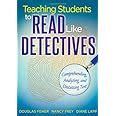 teaching students to read like detectives comprehending analyzing and discussing text Reader