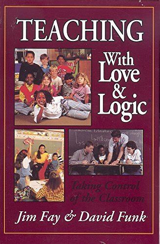 teaching with love logic taking control of the classroom PDF