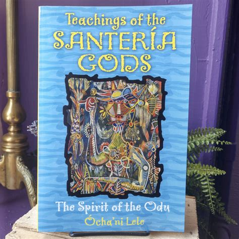 teachings of the santeria gods the spirit of the odu Doc