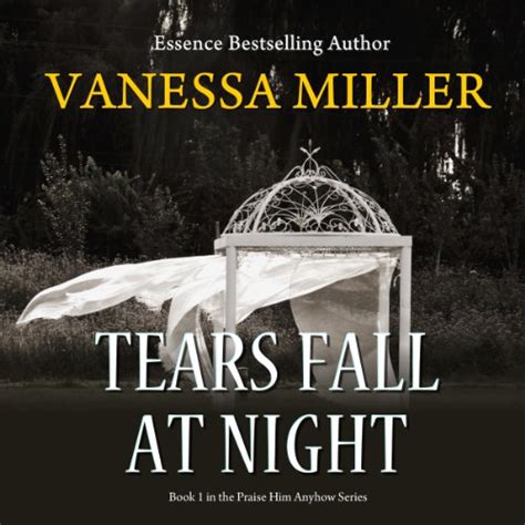 tears fall at night book 1 praise him anyhow series PDF