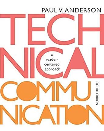technical communication anderson 8th edition Reader