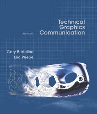 technical graphics communication gary bertoline Ebook Kindle Editon