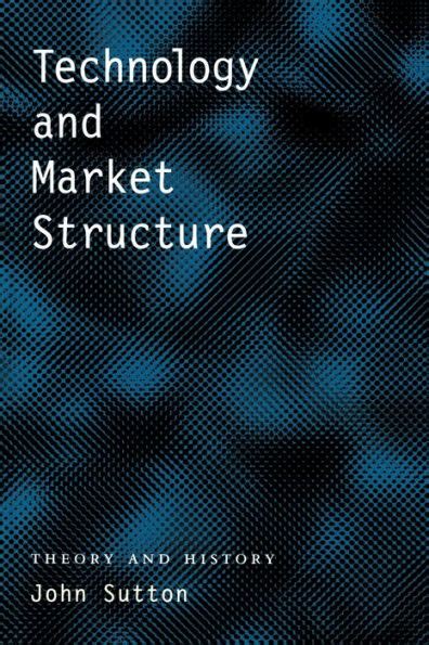 technology and market structure theory and history Kindle Editon