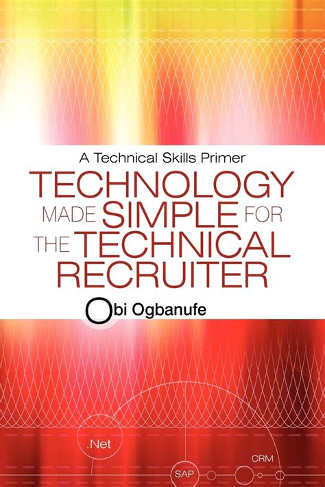 technology made simple for the technical recruiter a technical skills primer Doc