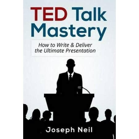 ted talk mastery how to write and deliver the ultimate presentation Reader