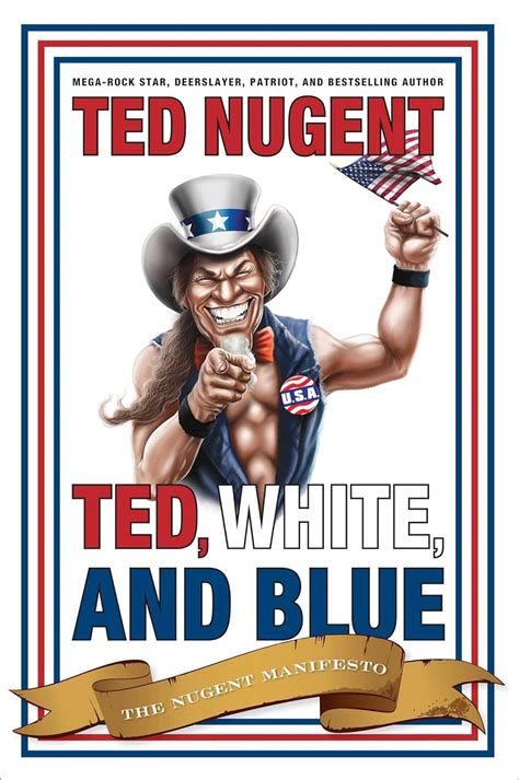 ted white and blue the nugent manifesto Kindle Editon
