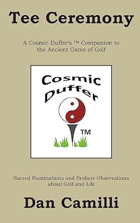 tee ceremony a cosmic duffers companion to the ancient game of golf Doc