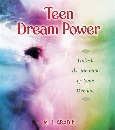teen dream power unlock the meaning of your dreams Kindle Editon