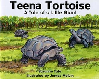 teena tortoise a tale of a little giant suzanne tates nature series Reader