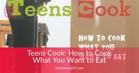 teens cook how to cook what you want to eat Epub