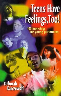 teens have feelings too 100 monologs for young performers PDF