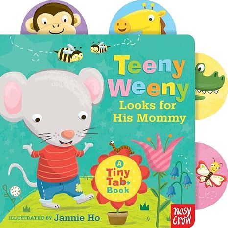 teeny weeny looks for his mommy a tiny tab book tiny tab books Reader